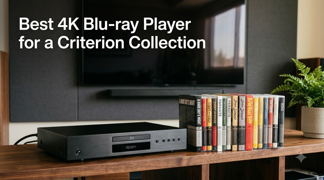 Best 4K Blu-ray Player for a Criterion Collection