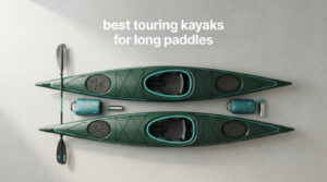 best touring kayaks for long paddles